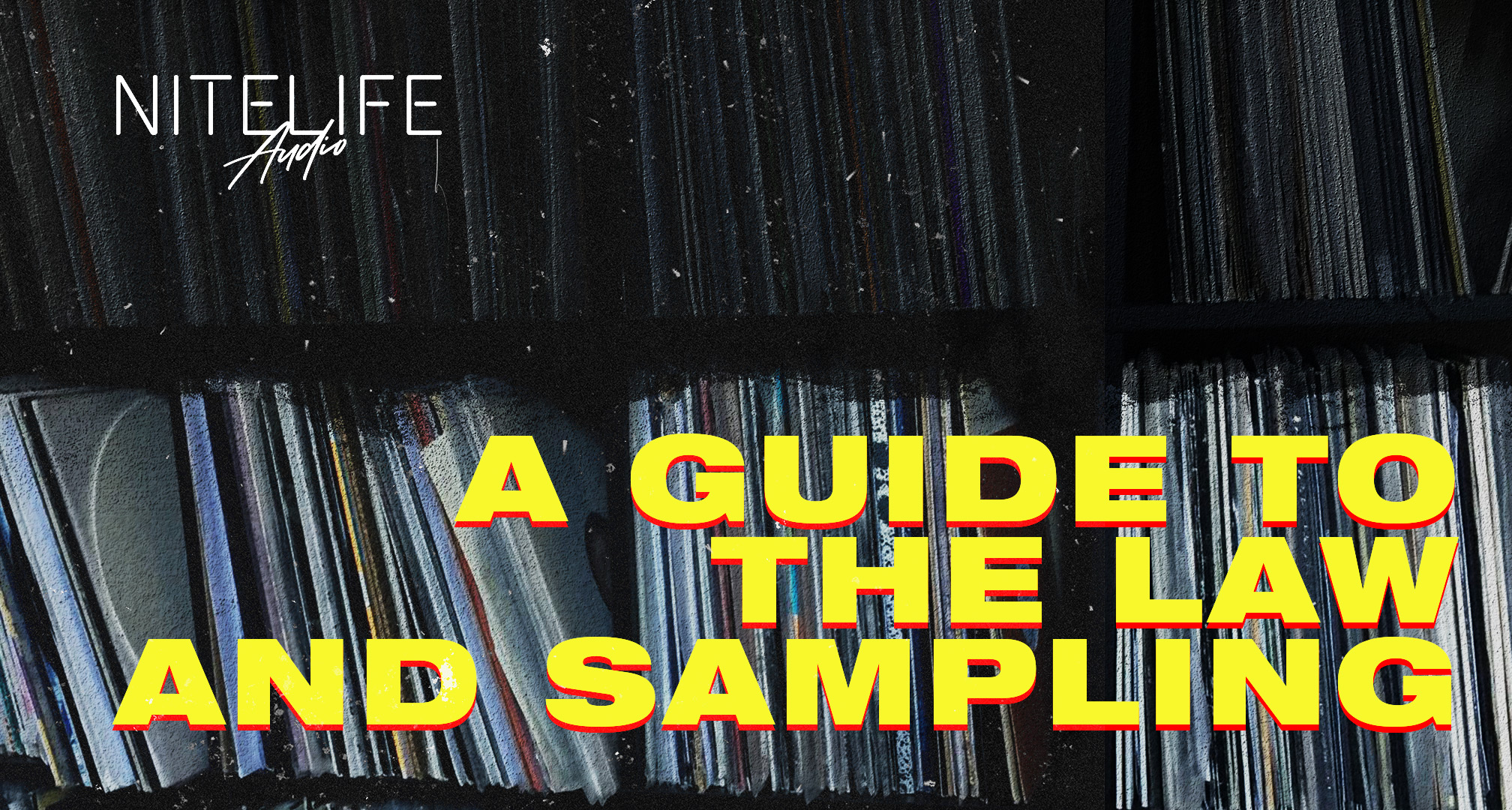 A Guide To The Law & Sampling NITELIFE Audio