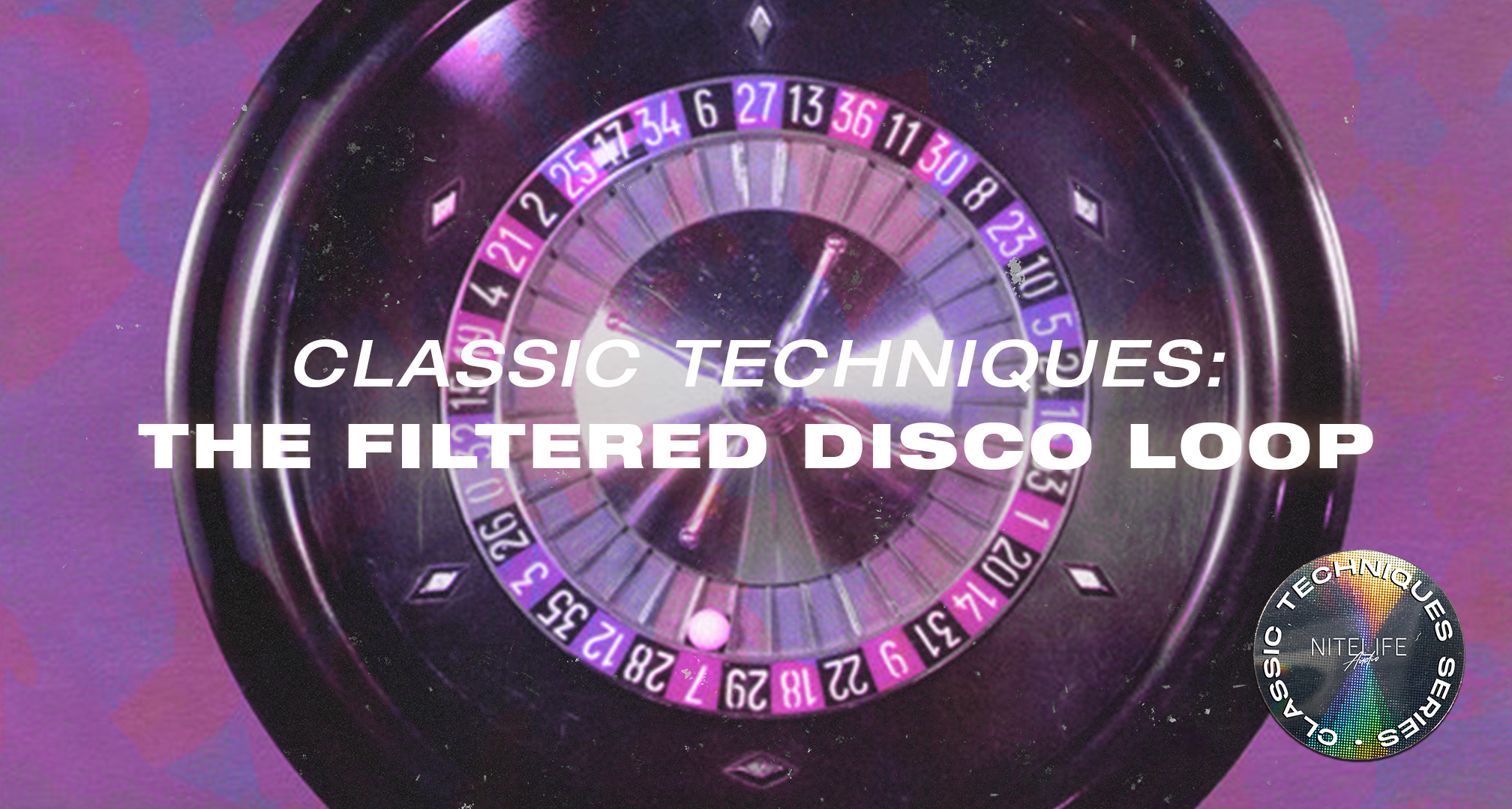 Classic Techniques: The Filtered Disco Loop – NITELIFE Audio